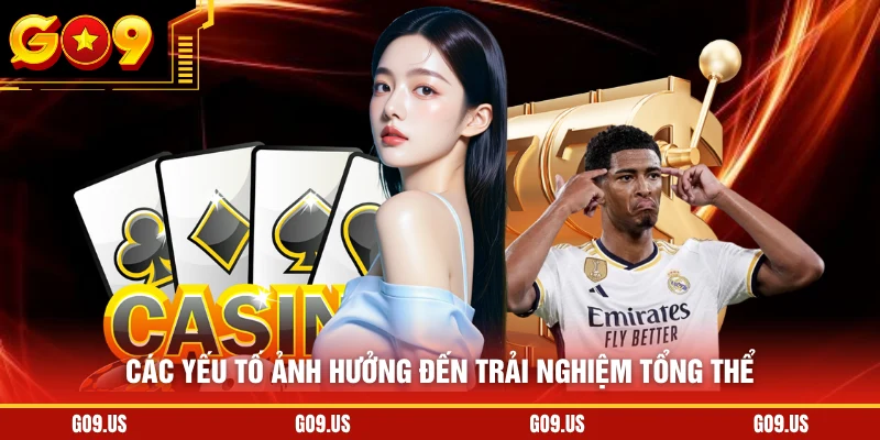 Các yếu tố ảnh hưởng đến trải nghiệm tổng thể