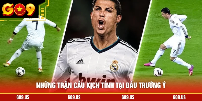 Những trận cầu kịch tính tại đấu trường Ý